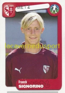206 FRANCK SIGNORINO # FC METZ STICKER PANINI FOOT 2004 2005 - Bild 1 von 1