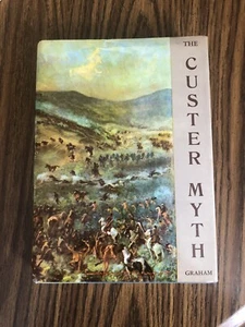 Il mito di Custer - Un libro di fonti di Custeriana - Colonnello W A Graham - Foto 1 di 8
