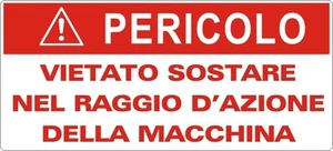 2 ADESIVI PERICOLO "VIETATO SOSTARE NEL RAGGIO AZIONE MACCHINA"SEGNALE SICUREZZA - Foto 1 di 1