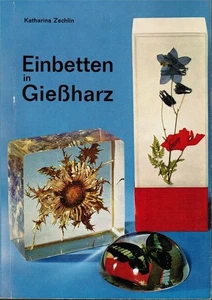 Einbetten in Giessharz. Katharina Zechlin. [Zeichn.: Bernhard Braig. Fotos: Krau - Picture 1 of 1