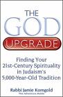 God Upgrade: Finding Your 21st-Centur... By Rabbi Jamie S. Korngold, Paperback,V