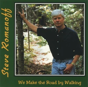 We Make The Road By Walking by Steve Romanoff / Schooner Fare (CD, 1999, Outer) - Picture 1 of 1