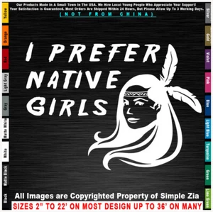 I Prefer Native Girls Native American Pride sticker decal - Picture 1 of 12