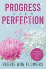 Reebie Ann Flowers Progress Over Perfection (Paperback) (Uk Import)