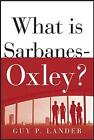 What is Sarbanes-Oxley? by Guy P. Lander (Paperback, 2003)