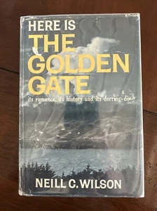 Here is the Golden Gate By Neill C. Wilson 1st Ed HC/DJ/ VG 1962 SIGNED - Picture 1 of 15