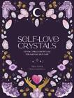 Katie Huang Self-Love Crystals (Copertina rigida) Self-Love