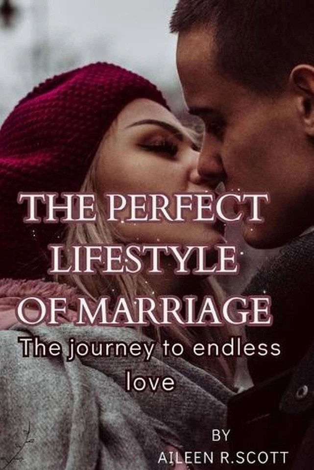 The perfect lifestyle of marriage: The journey to endless love by Aileen R. Scot - Image 1 of 1
