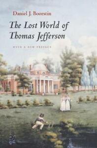 The Lost World of Thomas Jefferson - Daniel J Boorstin, 9780226064970, paperback