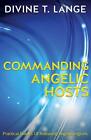 Commanding Angelic Hosts.New 9781545614839 Fast Free Shipping&lt;|