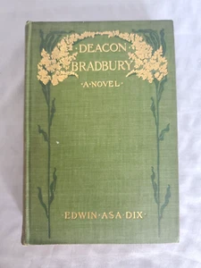 Deacon Bradbury-A Novel by Edwin Asa Dix - Antique Hardcover - Picture 1 of 7