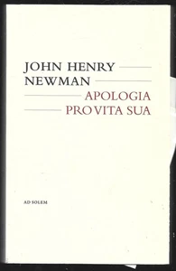 John Henry Newman . APOLOGIE PRO VITA SUA . 2009 - Bild 1 von 1