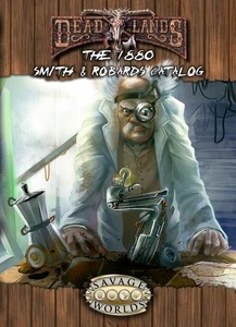 Savage Worlds RPG - Deadlands: 1880 Smith & Robards Catalog (Pinnacle) - NEW - Picture 1 of 1