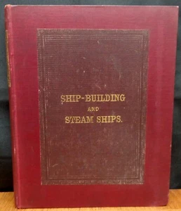 SHIP-BUILDING IN IRON AND WOOD AND STEAM-SHIPS By Andrew and Robert Murray 1863 - Picture 1 of 14