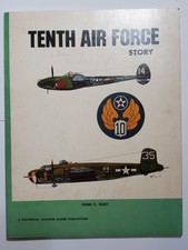 Tenth Air Force Story - World War II 1st Edition 1980 WWIl - Historical Aviation
