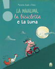 La maialina, la bicicletta e la luna. Ediz. a colori - Dubé Pierrette