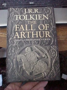 THE FALL of ARTHUR by J R R TOLKIEN (2013 - Picture 1 of 4