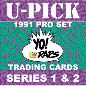 U-PICK 1991 Pro Set YO! MTV Raps Series 1 & 2 (#1-150)