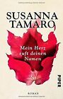Mein Herz ruft deinen Namen: Roman von Tamaro, Susanna | Buch | Zustand gut