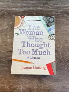 The Woman Who Thought Too Much: A Memoir, Limburg, Joanne Free Post - Picture 1 of 4