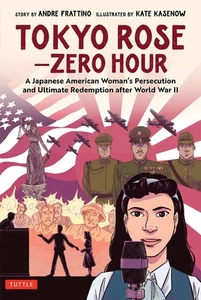 Tokyo Rose - Zero Hour (A Graphic Novel): A Japanese American Woman's Persec... - Picture 1 of 2