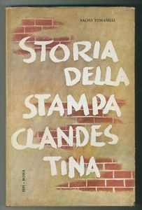 "STORIA DELLA STAMPA CLANDESTINA" Salvo Tomaselli, IEPI 1962 - Picture 1 of 1