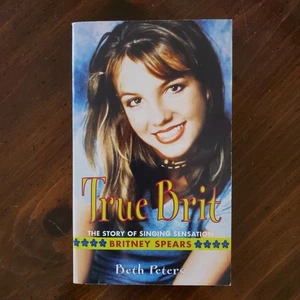 True Brit: Story of Singing Sensation Britney Spears by Beth Peters 1st Edition - Imagen 1 de 6
