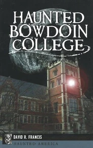 Haunted Bowdoin College by David R. Francis (2014, Hardcover) Brand New - Imagen 1 de 2