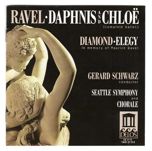 RAVEL Daphnis and Chloe (complete) DIAMOND Elegy…Ravel CD Seattle Symph SCHWARZ - Picture 1 of 1