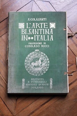 L'Arte Bisantina en Italie Colasanti, Arduino 1923 Milano: Bestetti e Tumminelli - Photo 1/4