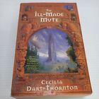 The Ill-made Mute by Cecilia Dart-Thornton Book 1, Bitterbynde Trilogy Paperback