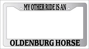 Chrome License Plate Frame My Other Ride Is An OldenBurg Horse 489 - Picture 1 of 1