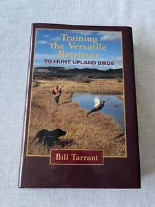 Training The Versatile Retriever ( Hunt Upland Birds) H.C.B. 1996 Author Signed - Picture 1 of 3