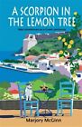 Scorpion in the Lemon Tree : Mad Adventures on a Greek Peninsula, Paperback b...