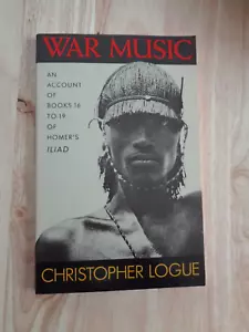 War Music : Account of Books 16 to 19 of Homer's Iliad by Christopher Logue SC - Picture 1 of 1
