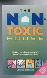 HEALTH , SPIRITUAL ,THE NON TOXIC HOUSE , MAKING YOUR HOME POLLUTANT FREE - Picture 1 of 1