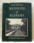 Ante-Bellum Mansions Of Alabama By Ralph Hammond 1951 Hardcover History