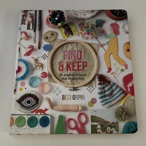 Find and Keep: 26 proyectos para despertar tu creatividad por Beci Orpin HC - Imagen 1 de 3