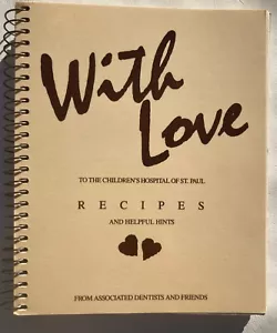 WITH LOVE CHILDREN'S HOSPITAL ST. PAUL ASSOCIATED DENTISTS RECIPES COOKBOOK 1982 - Picture 1 of 16