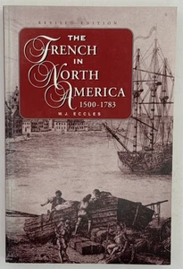 The French in North America 1500-1783 by W.J. Eccles, Paperback Book 1998, B96 - Picture 1 of 10