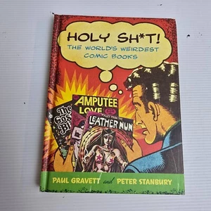 Holy Sh*t! The World's Weirdest Comic Book by Paul Gravet, Peter Stanbury 2008 - Picture 1 of 14
