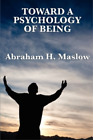 Abraham H Maslow Toward a Psychology of Being (Paperback)