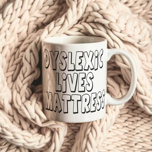 Dyslexic Lives Mattress Mug - Funny Joke Novelty Gift Coffee Tea Christmas Gift - Picture 1 of 10