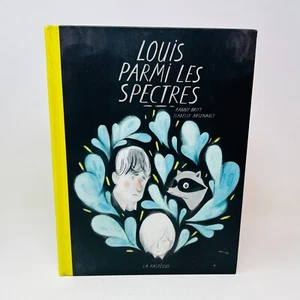 Louis Parmi les Spectres Bande Dessinée BD Isabelle Arsenault/Britt La Pastèque - Foto 1 di 22