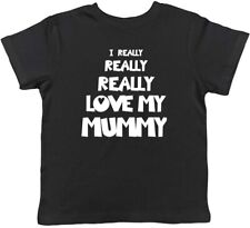 I Really Really Love My Mummy Childrens Kids T-Shirt Boys Girls