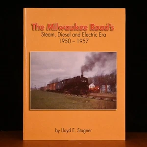 The Milwaukee Road's Steam, Diesel and Electric Era, 1950-1957 - Picture 1 of 1