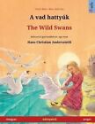 vad hattyk - The Wild Swans (magyar - angol) by Renz 9783739976143 | Brand New