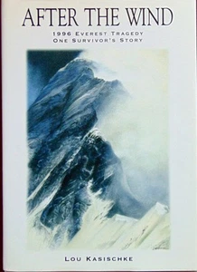 After The WInd Tragedy on Everest - One Survivor's Story Lou Kasischke 2014 NEU - Bild 1 von 4
