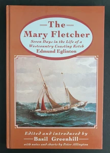 The Mary Fletcher - 7 Days Life of a Westcountry Coasting Ketch by E. Eglington - Picture 1 of 17