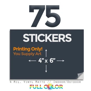75 pegatinas de vinilo de calidad personalizada; solo impresión + envío gratuito (4"" x 6") - Imagen 1 de 1